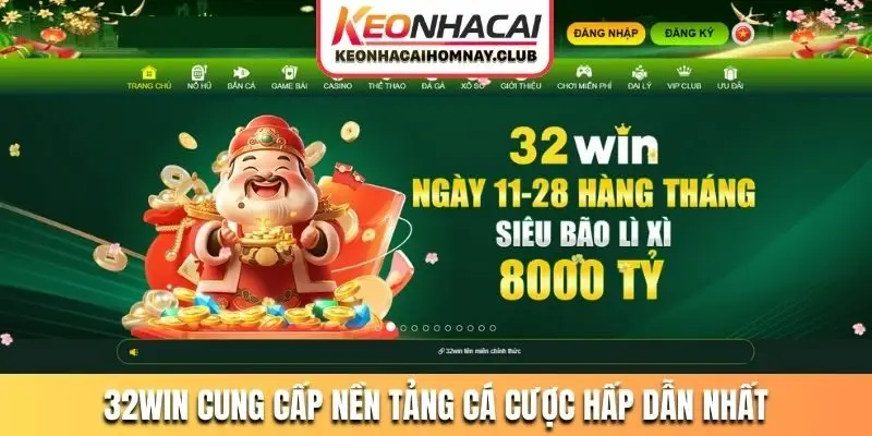 32WIN cung cấp nền tảng cá cược hấp dẫn nhất
