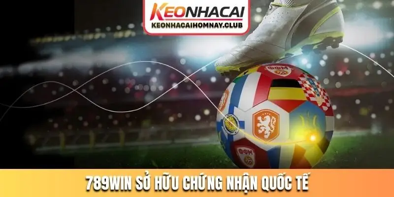 789WIN sở hữu chứng nhận quốc tế