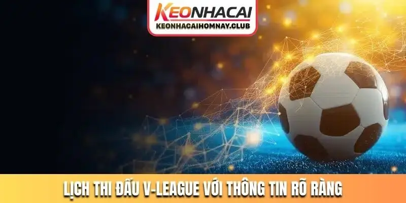Lịch thi đấu V-League với thông tin rõ ràng